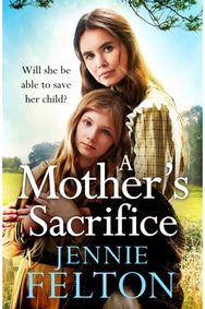 Mothers Sacrifice: The most moving and page-turning saga you'll read this year The most moving and page-turning saga you'll read this year