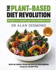 Plant-Based Diet Revolution: 28 days to a happier gut and a healthier you 28 days to a happier gut and a healthier you