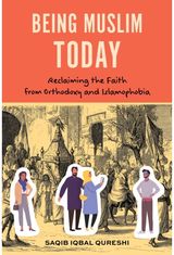 Being Muslim Today Reclaiming the Faith