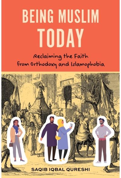 Being Muslim Today Reclaiming the Faith