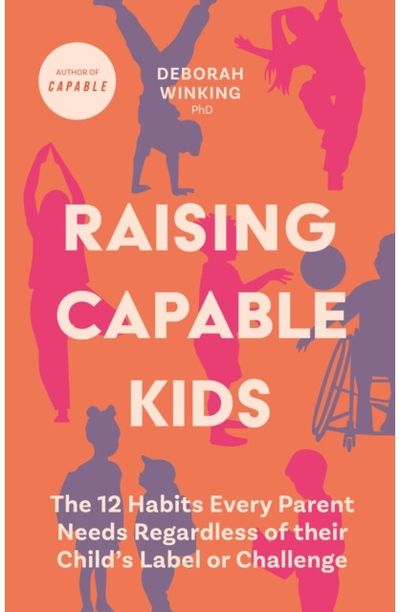 Raising Capable Kids The 12 Habits Every