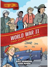 History Comics: World War II Fight on the Home Front