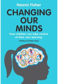 Changing Our Minds: How children can take control of their own learning How children can take control of their own learning