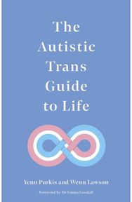 Autistic Trans Guide to Life