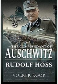 Commandant of Auschwitz: Rudolf Hoss Rudolf Hoss