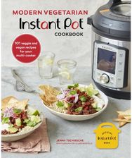 Modern Vegetarian Instant Pot® Cookbook: 101 Veggie and Vegan Recipes for Your Multi-Cooker Recipes for Your Multi-Cooker