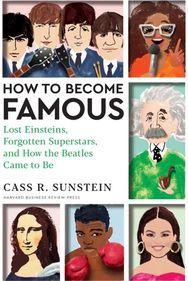 How to Become Famous Lost Einsteins, Forgotten Superstars, and How the Beatles Came to Be