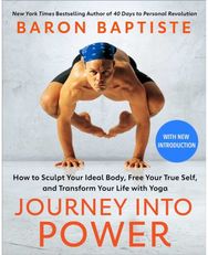 Journey into Power How to Sculpt Your Ideal Body, Free Your True Self, and Transform Your Life with Yoga