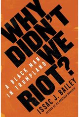 Why Didnt We Riot? A Black Man in
