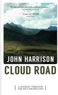 Cloud Road: A Journey Through the Inca Heartland A Journey Through the Inca Heartland