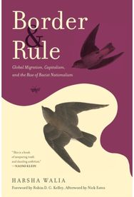 Border and Rule: Global Migration, Capitalism, and the Rise of Racist Nationalism Capitalism, and the Rise of Racist Nationalism