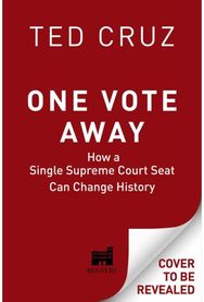 One Vote Away: How a Single Supreme Court Seat Can Change History How a Single Supreme Court Seat Can Change History