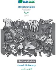 British English - Arabic (in arabic script), visual dictionary, BW: BABADADA British English - Arabic (in arabic script), visual dictionary, BW Arabic (in arabic script), visual dictionary