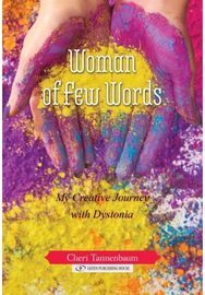 Woman of Few Words: My Creative Journey With Dystonia My Creative Journey With Dystonia