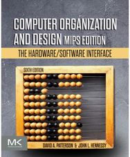 Computer Organization and Design MIPS Edition: The Hardware/Software Interface The Hardware/Software Interface