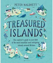 Treasured Islands: The explorer’s guide to over 200 of the most beautiful and intriguing islands around Britain to over 200 of the most beautiful and intriguing islands around Britain
