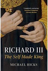Richard III The Self-Made King