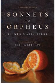 Sonnets to Orpheus A New Translation (Bilingual Edition)