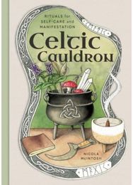 Celtic Cauldron Rituals for self-care and manifestation