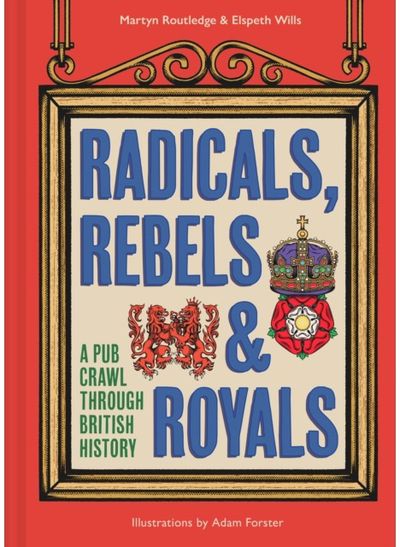 Radicals, Rebels and A Pub Crawl Through