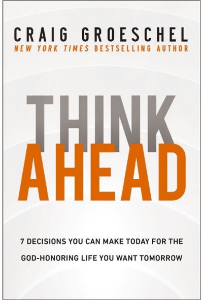 Think Ahead 7 Decisions You Can