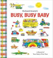 Richard Scarrys Busy, Busy Baby: A Record of Your Baby's First Year: Baby Book with Milestone Stickers Baby's First Year: Baby Book with Milestone Stickers