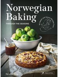 Norwegian Baking through the Seasons: 90 Sweet and Savoury Recipes from North Wild Kitchen Recipes from North Wild Kitchen