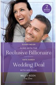 Fling With The Reclusive Billionaire / Wedding Deal With Her Rival: Fling with the Reclusive Billionaire / Wedding Deal with Her Rival Reclusive Billionaire / Wedding Deal with Her Rival