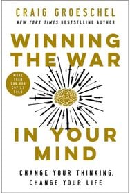 Winning the War in Your Mind: Change Your Thinking, Change Your Life Change Your Thinking, Change Your Life