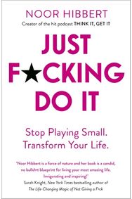 Just F*cking Do It: Stop Playing Small. Transform Your Life. Stop Playing Small. Transform Your Life.