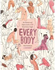 Every Body: An Honest and Open Look at Sex from Every Angle An Honest and Open Look at Sex from Every Angle