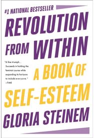 Revolution from Within: A Book of Self-Esteem A Book of Self-Esteem