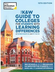 K and W Guide to Colleges for Students with Learning Differences: 325+ Schools with Programs or Services for Students with ADHD, ASD, or Learning Differences Programs or Services for Students with ADHD, ASD, or Learning Differences