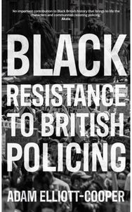 Black Resistance to British Policing