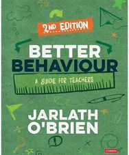Better Behaviour: A Guide for Teachers A Guide for Teachers