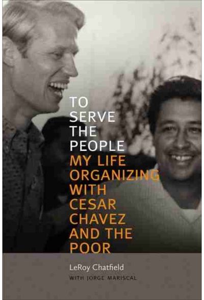 To Serve the People My Life Organizing