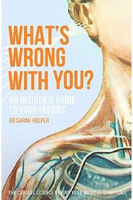 Whats Wrong With You?: An Insider’s Guide To Your Insides An Insider’s Guide To Your Insides