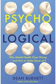 Psycho-Logical: Why Mental Health Goes Wrong – and How to Make Sense of It Why Mental Health Goes Wrong – and How to Make Sense of It