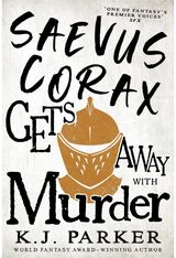 Saevus Corax Gets Away With Murder Corax Book Three
