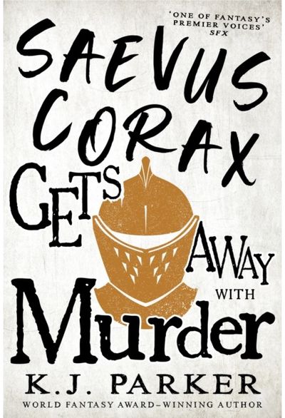 Saevus Corax Gets Away With Murder Corax Book Three