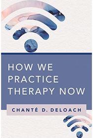 How We Practice Therapy Now