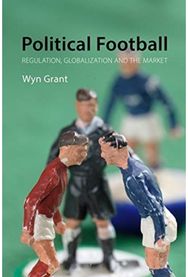 Political Football: Regulation, Globalization and the Market Regulation, Globalization and the Market