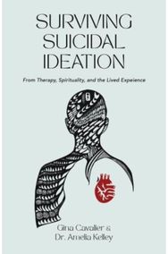 Surviving Suicidal Ideation: From Therapy to Spirituality and the Lived Experience Spirituality and the Lived Experience