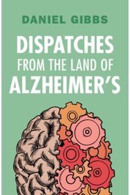 Dispatches from the Land of Alzheimers