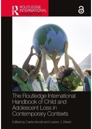Routledge International Handbook of Child and Adolescent Grief in Contemporary Contexts