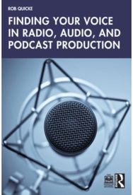 Finding Your Voice in Radio, Audio, and Podcast Production