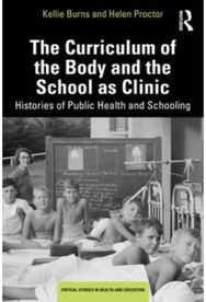 Curriculum of the Body and the School as Clinic: Histories of Public Health and Schooling Health and Schooling