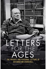 Letters for the Ages Winston Churchill: The Private and Personal Letters The Private and Personal Letters