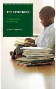Green Book: For Black Folks in Education For Black Folks in Education