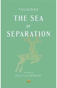 Sea of Separation: A Translation from the Ramayana of Tulsidas A Translation from the Ramayana of Tulsidas